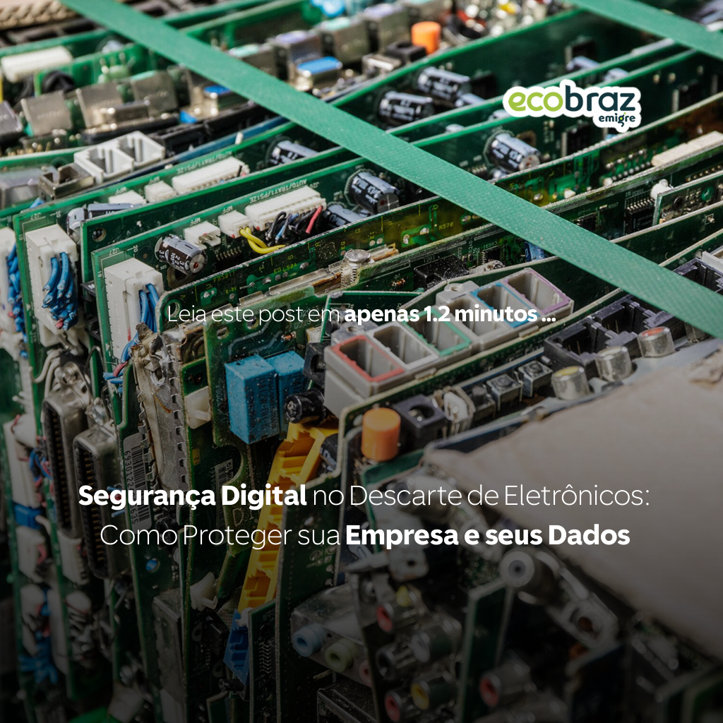 Segurança Digital no Descarte de Eletrônicos: Como Proteger sua Empresa e seus Dados