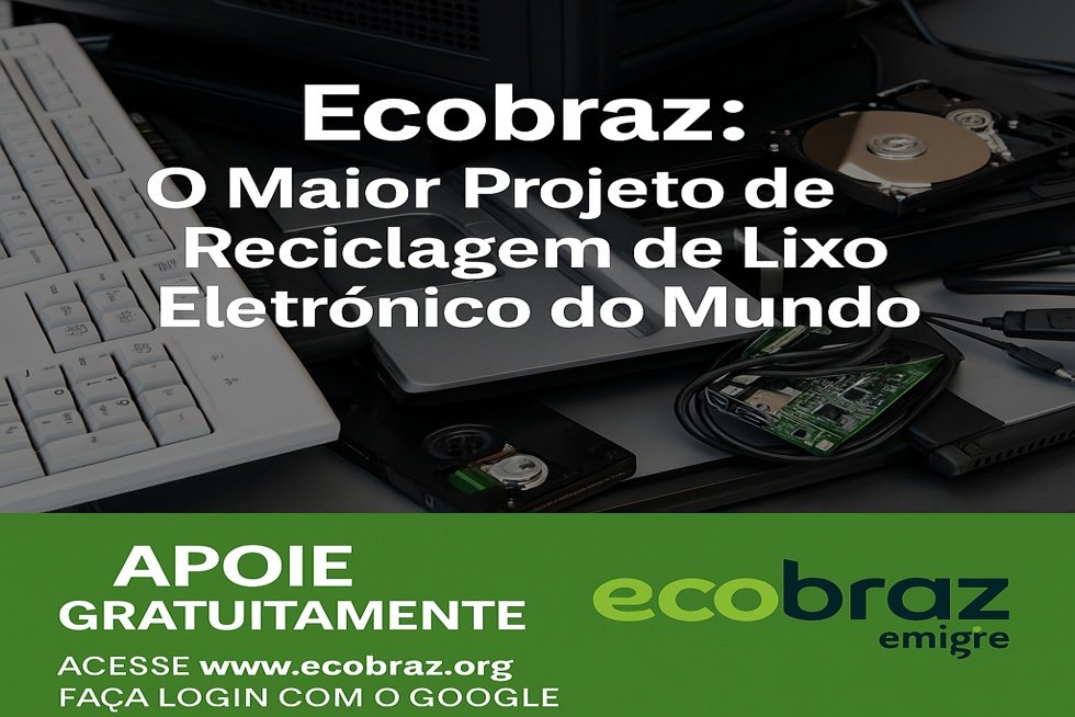 🌍 Ecobraz: O Maior Projeto de Reciclagem de Lixo Eletrônico do Mundo — E Como Você Pode Apoiar Gratuitamente