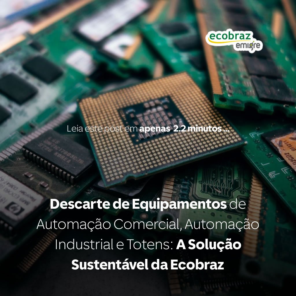 Descarte de Equipamentos de Automação Comercial, Automação Industrial e Totens: A Solução Sustentável da Ecobraz