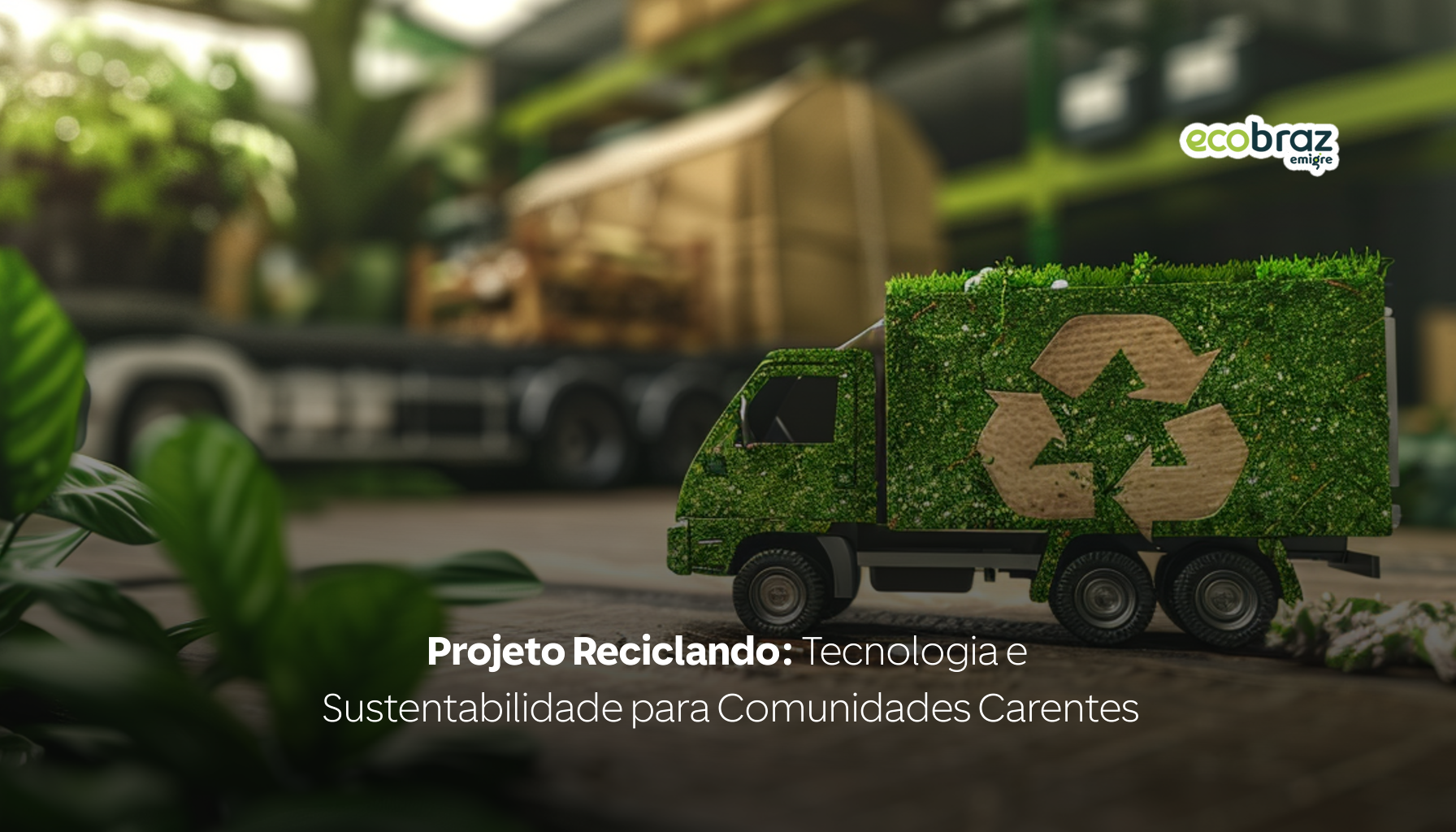 Projeto Reciclando: Tecnologia e Sustentabilidade para Comunidades Carentes